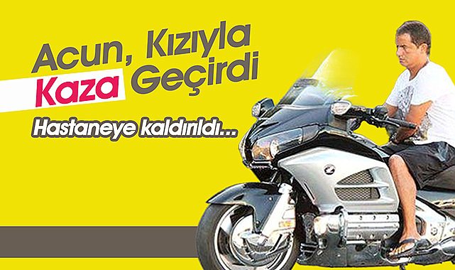 Acun ılıcalı kızı Banu ile trafik kazası geçirdi! Acun&#039;da kırık var...