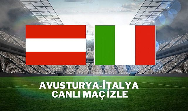 Avusturya İtalya Canlı İzle. Şifresiz Avusturya İtalya canlı seyret