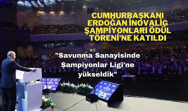 Cumhurbaşkanı Recep Tayyip Erdoğan Türkiye İnovasyon Haftası İnovalig Şampiyonları Ödül Töreni&#039;ne katıldı