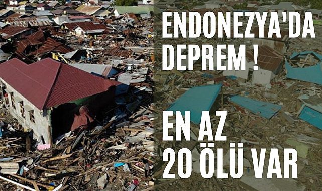 Endonezya&#039;da deprem: En az 20 ölü