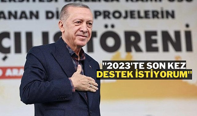 Erdoğan 2023&#039;de son kez aday olacağını açıkladı