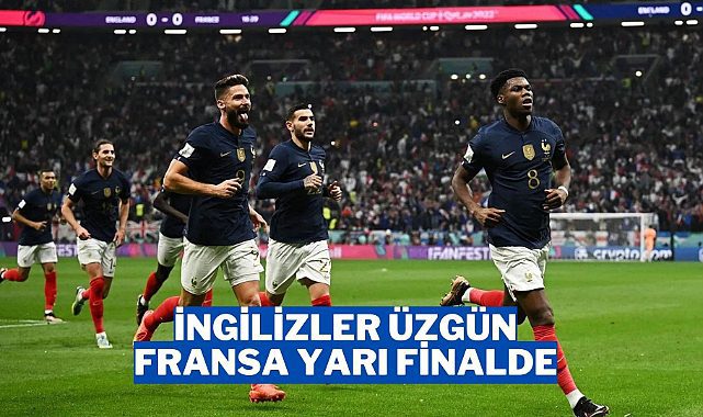 Fransa İngiltere&#039;yi devirdi adını yarı finale yazdırmayı başardı