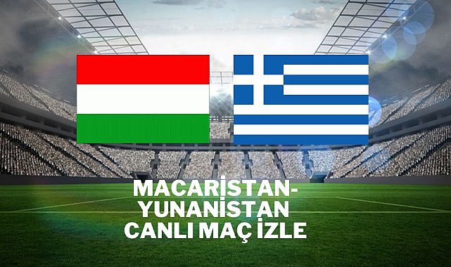 Macaristan Yunanistan Canlı İzle. Şifresiz Macaristan Yunanistan canlı seyret