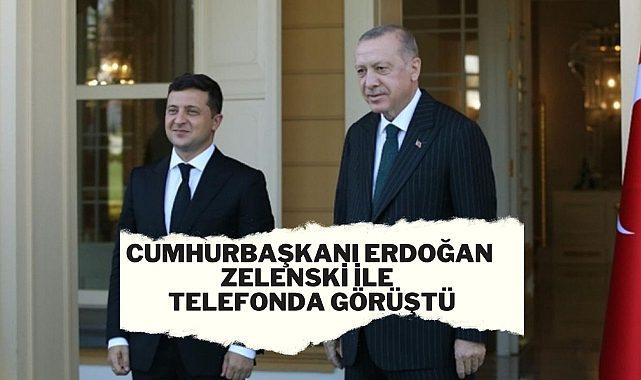 Recep Tayyip Erdoğan, Ukrayna Devlet Başkanı Zelenski ile görüştü
