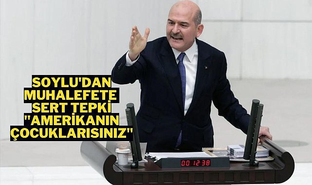 Süleyman Soylu muhalefete sert çıktı