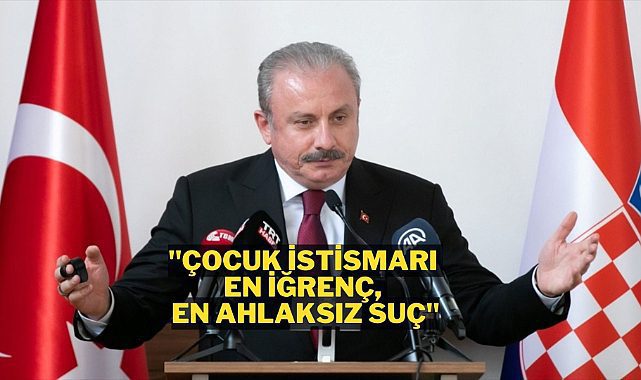 TBMM Başkanı Şentop: Çocuk istismarı en iğrenç, en ahlaksız suç