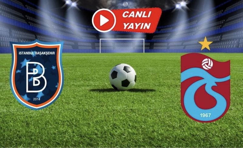 Başakşehir Trabzonspor maçına doğru