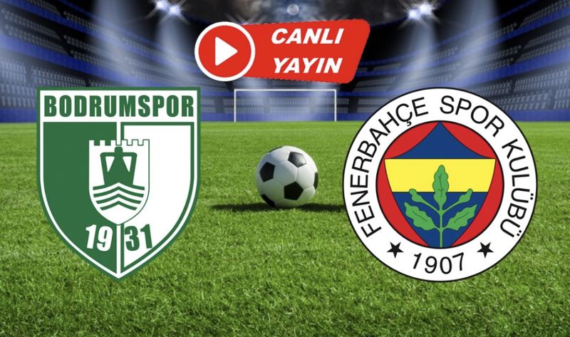 Bodrumspor Fenerbahçe maçına doğru