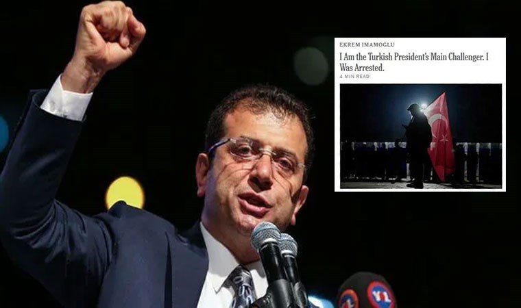 New York Times&#039;da İmamoğlu imzası: Ben Erdoğan&#039;ın rakibiyim ve tutuklandım