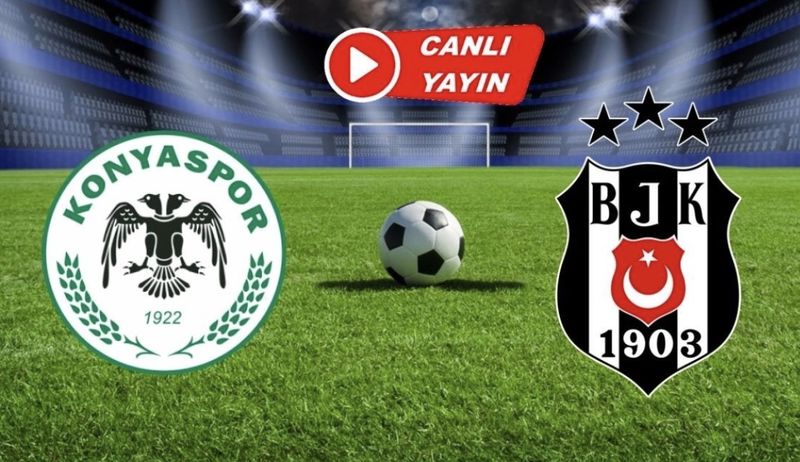 Konyaspor - Beşiktaş canlı maç önü bilgileri