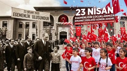 23 Nisan Egemenliğin Çocuklarımıza Emanet Edildiği Günün Adıdır
