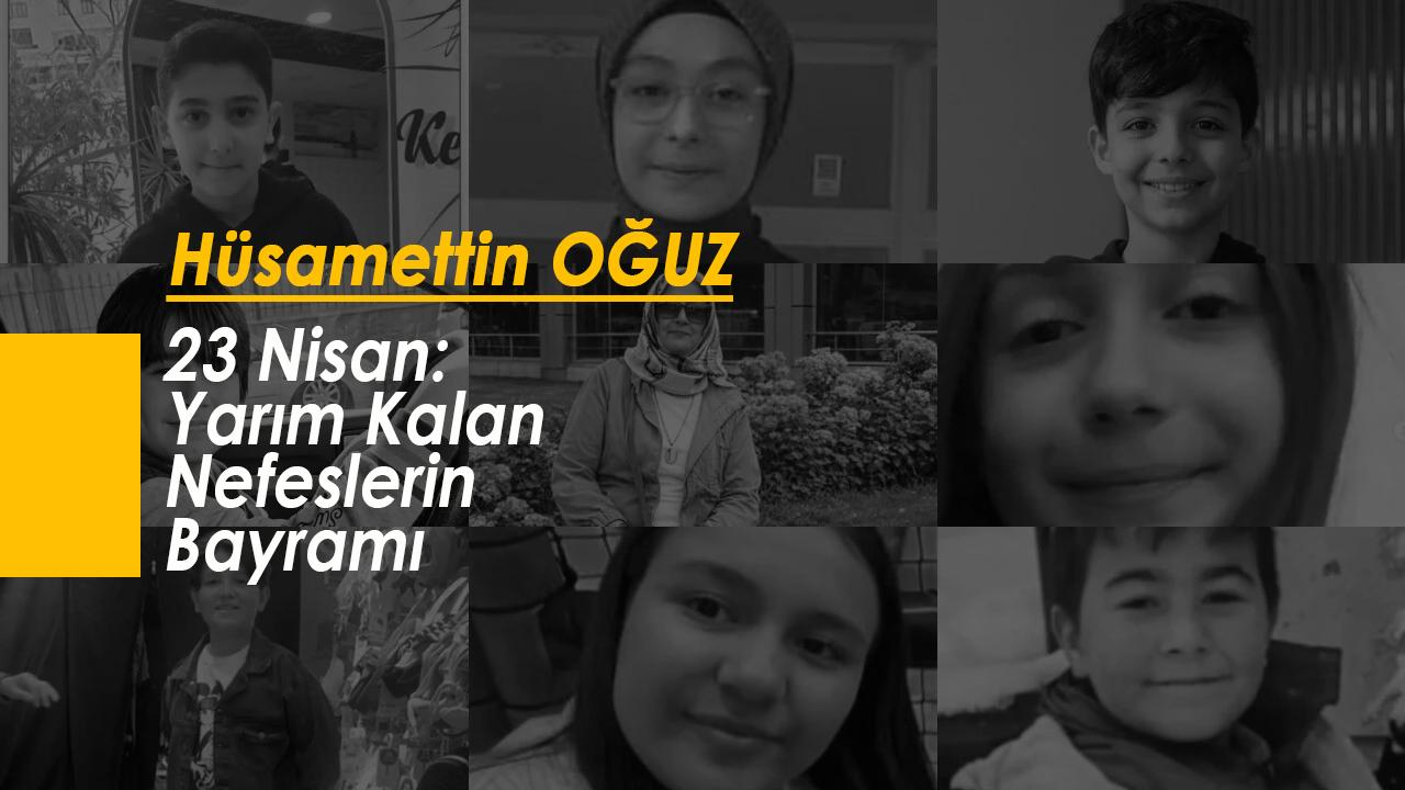 23 Nisan: Yarım Kalan Nefeslerin Bayramı