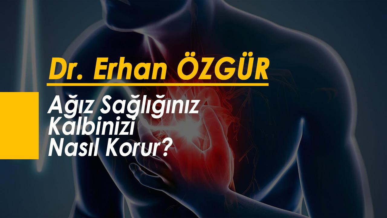 Ağız Sağlığınız Kalbinizi Nasıl Korur?