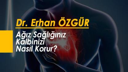 Ağız Sağlığınız Kalbinizi Nasıl Korur?