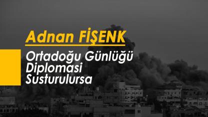 Ortadoğu Günlüğü – Diplomasi Susturulursa