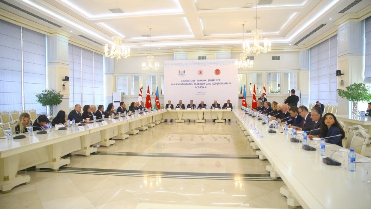 Türkiye, Azerbaycan ve KKTC parlamentolar arası dostluk grupları Bakü'de toplandı