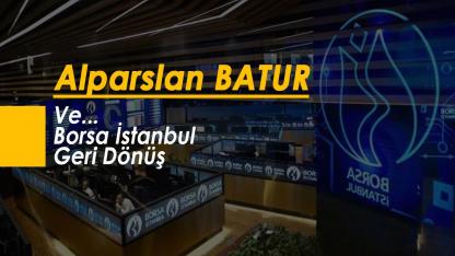 Ve... Borsa İstanbul Geri Dönüş
