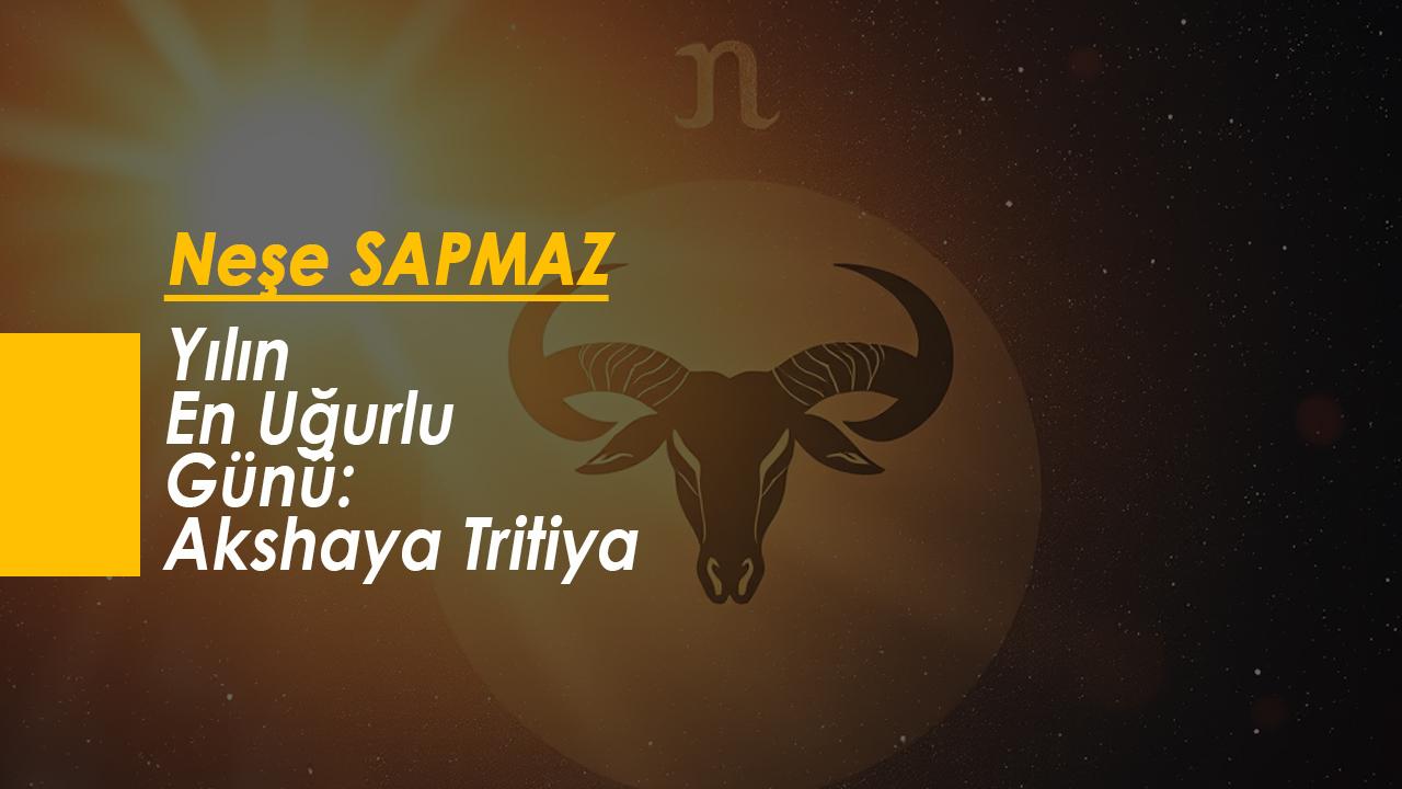 Yılın En Uğurlu Günü: Akshaya Tritiya