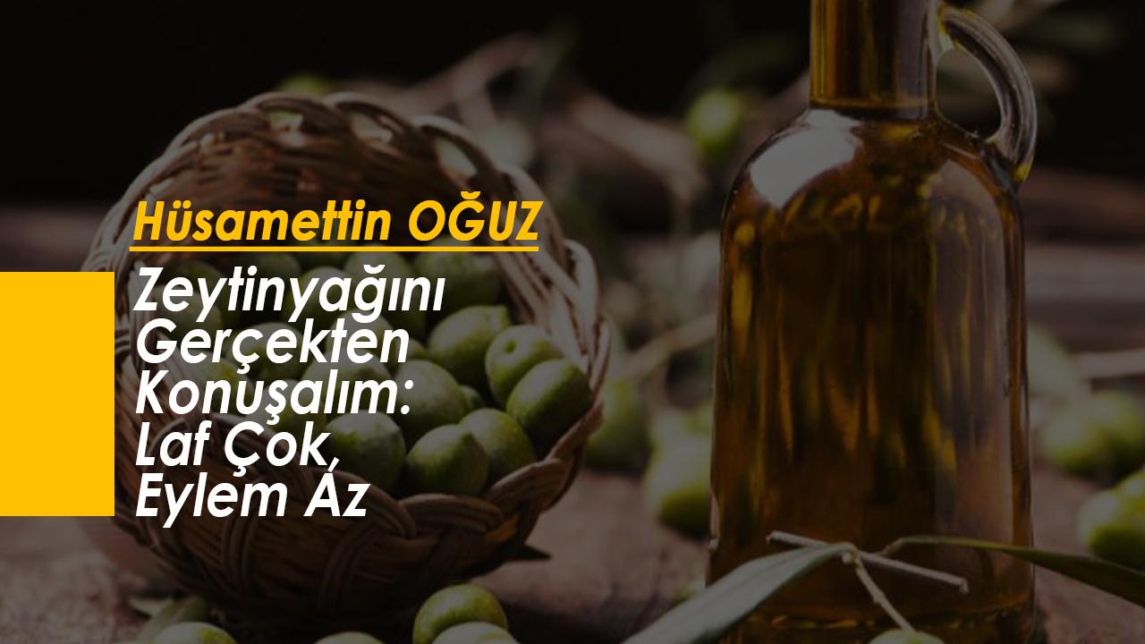 Zeytinyağını Gerçekten Konuşalım: Laf Çok, Eylem Az