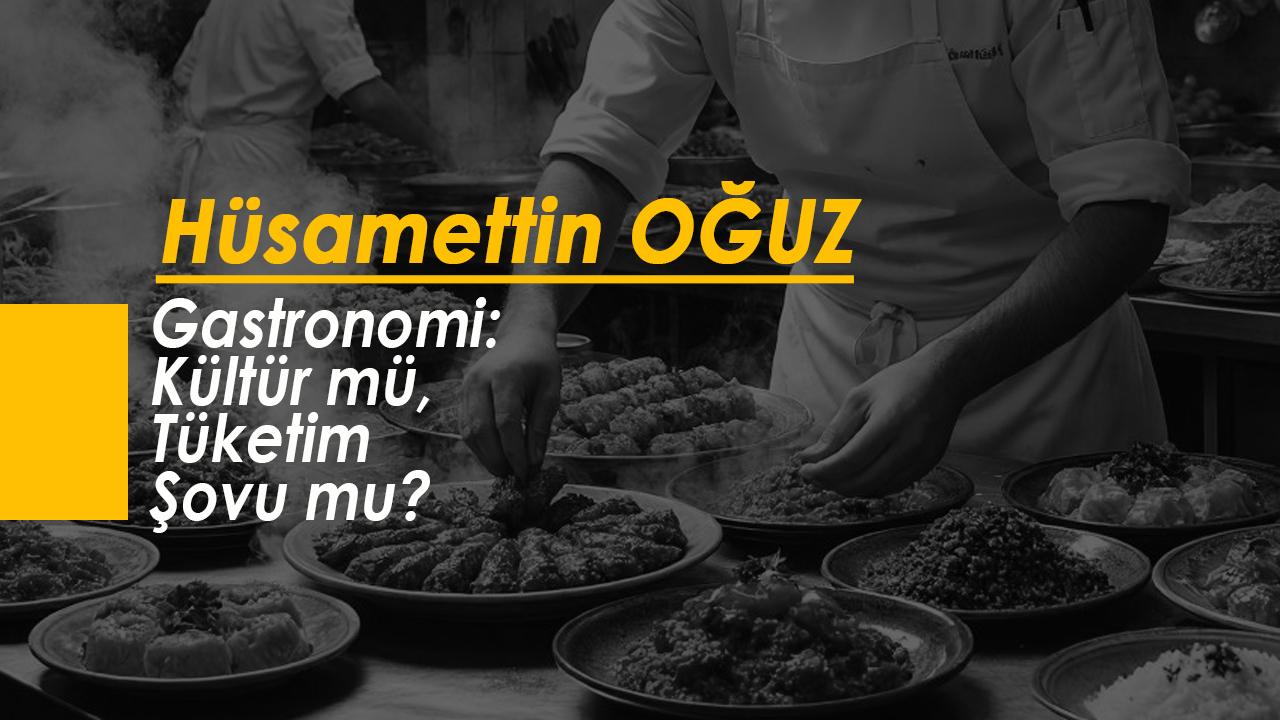 Gastronomi: Kültür mü, Tüketim Şovu mu?