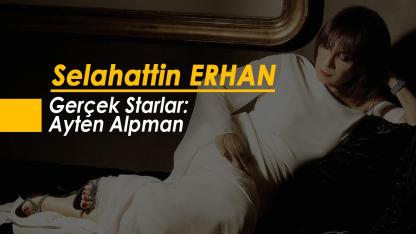 Gerçek Starlar: Ayten Alpman